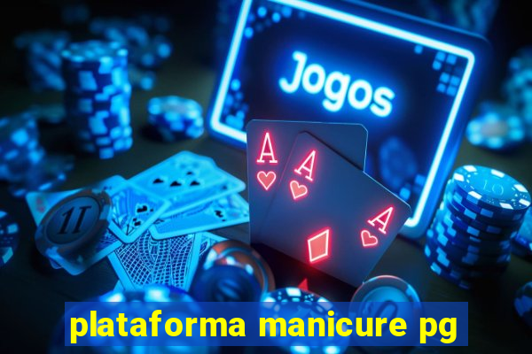 plataforma manicure pg